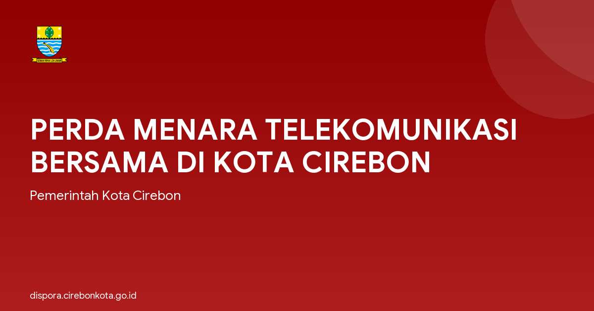 PERDA MENARA TELEKOMUNIKASI BERSAMA DI KOTA CIREBON