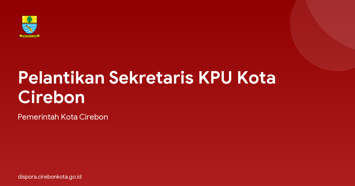 Pelantikan Sekretaris KPU Kota Cirebon