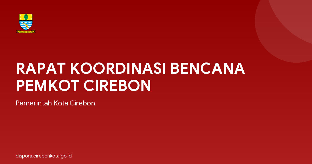 RAPAT KOORDINASI BENCANA PEMKOT CIREBON