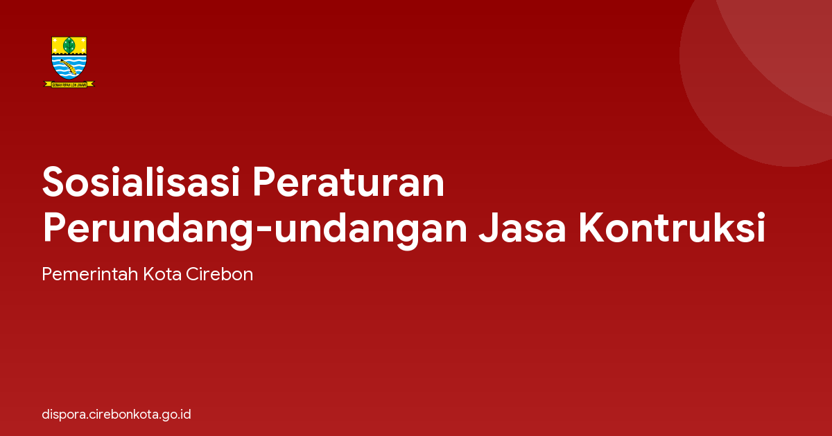 Sosialisasi Peraturan Perundang-undangan Jasa Kontruksi