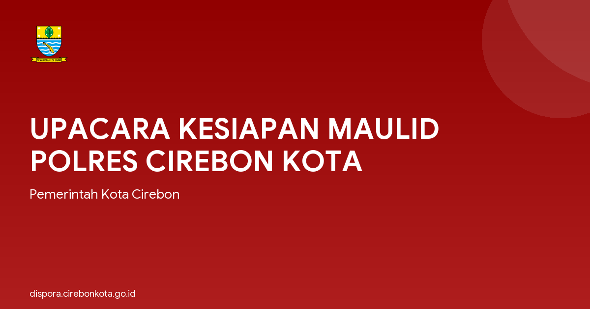 UPACARA KESIAPAN MAULID POLRES CIREBON KOTA
