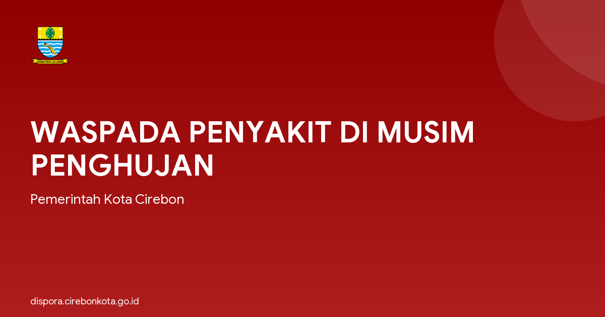WASPADA PENYAKIT DI MUSIM PENGHUJAN